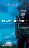 [Glass Houses]