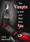 The Vampire is Just Not That Into You