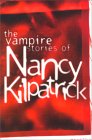 [The Vampire  Stories of Nancy Kilpatrick]